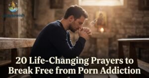 20-life-changing-prayers-to-break-free-from-porn-addiction