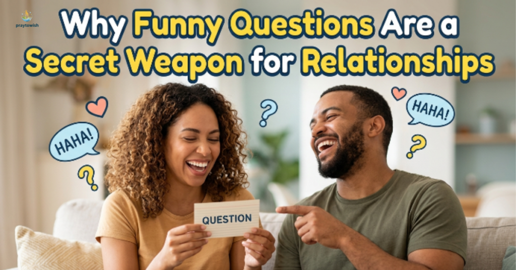 Why Funny Questions Are a Secret Weapon for Relationships