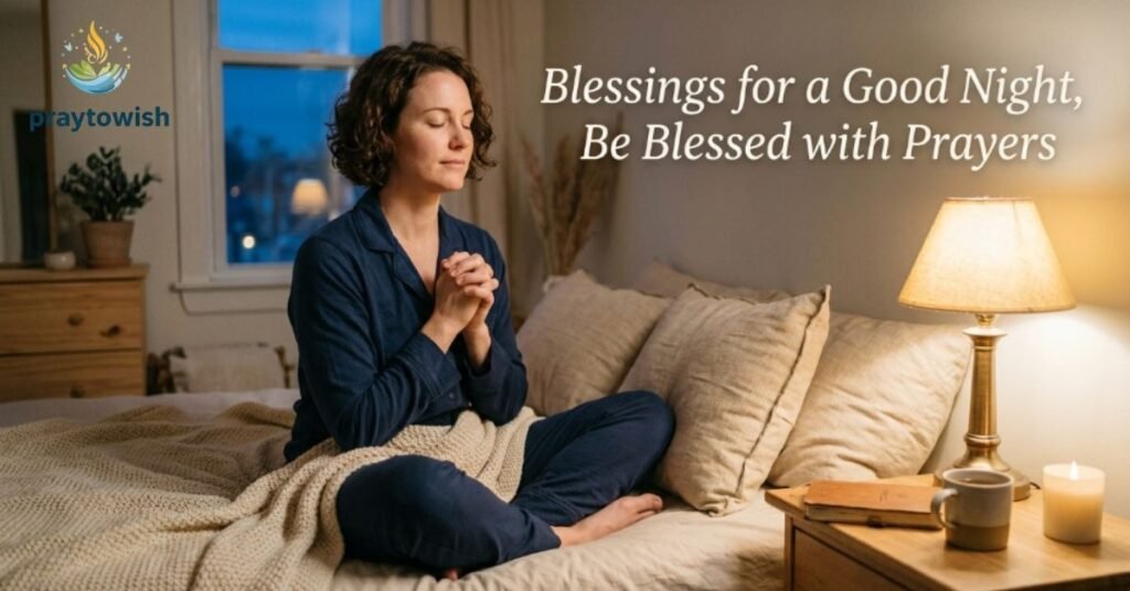 Blessings for a Good Night, Be Blessed with Prayers