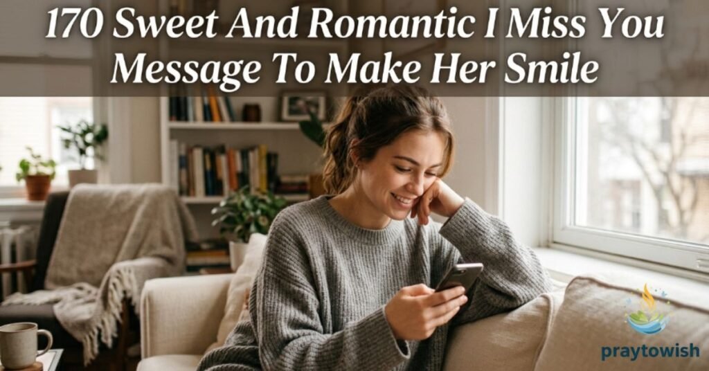 170 Sweet And Romantic I Miss You Message To Make Her Smile