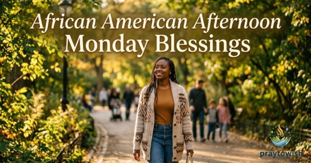 African American Afternoon Monday Blessings