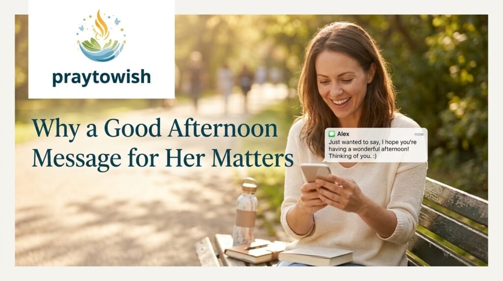 Why a Good Afternoon Message for Her Matters