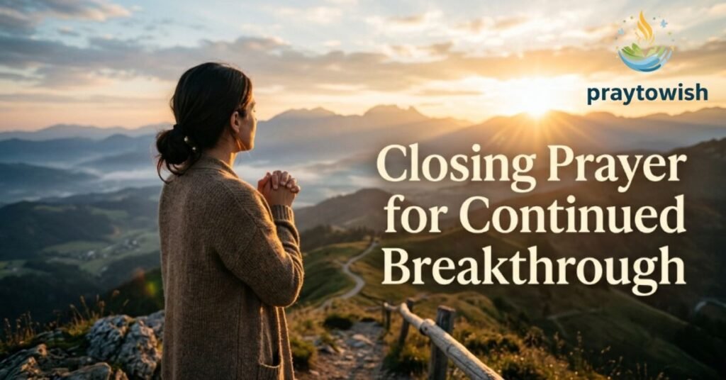 Closing Prayer for Continued Breakthrough