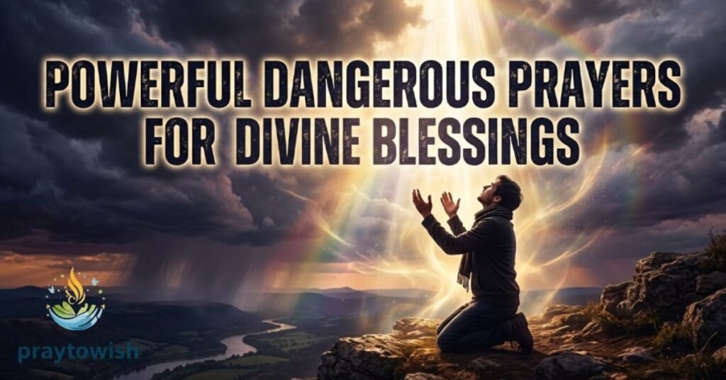Powerful Dangerous Prayers for Divine Blessings